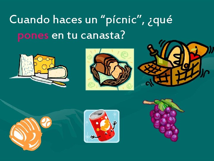 Cuando haces un “pícnic”, ¿qué pones en tu canasta? 