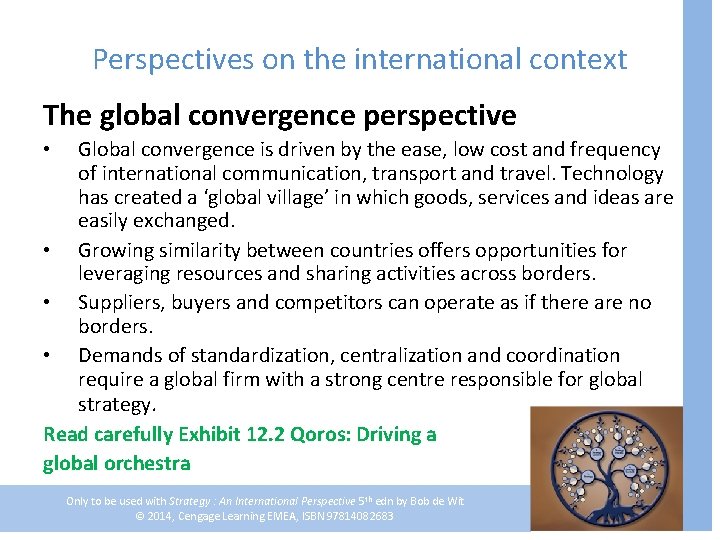 Perspectives on the international context The global convergence perspective Global convergence is driven by
