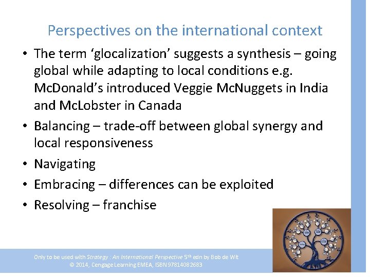 Perspectives on the international context • The term ‘glocalization’ suggests a synthesis – going