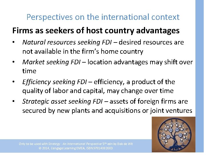 Perspectives on the international context Firms as seekers of host country advantages • Natural