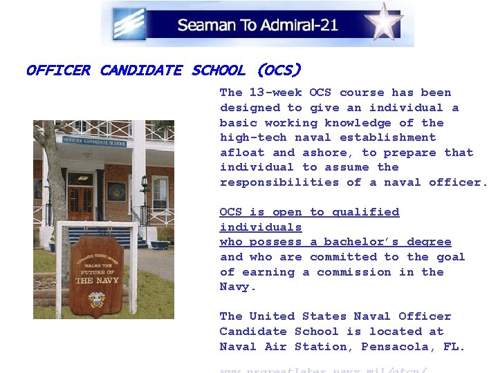 OFFICER CANDIDATE SCHOOL (OCS) The 13 -week OCS course has been designed to give