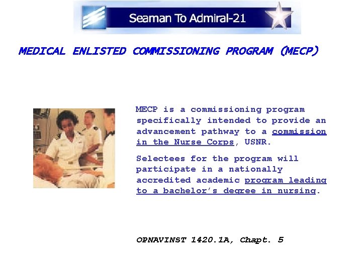 MEDICAL ENLISTED COMMISSIONING PROGRAM (MECP) MECP is a commissioning program specifically intended to provide