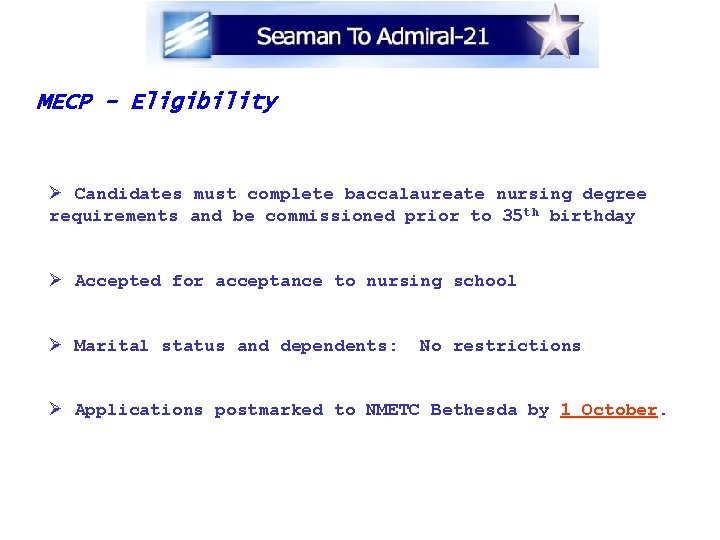 MECP - Eligibility Ø Candidates must complete baccalaureate nursing degree requirements and be commissioned