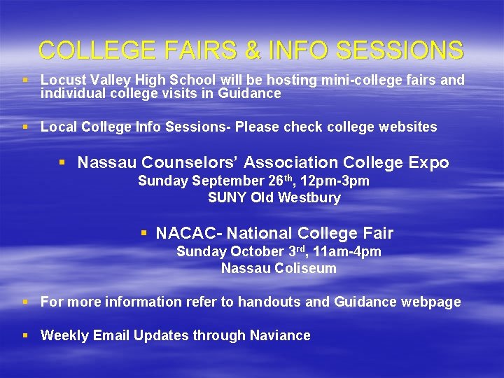 COLLEGE FAIRS & INFO SESSIONS § Locust Valley High School will be hosting mini-college