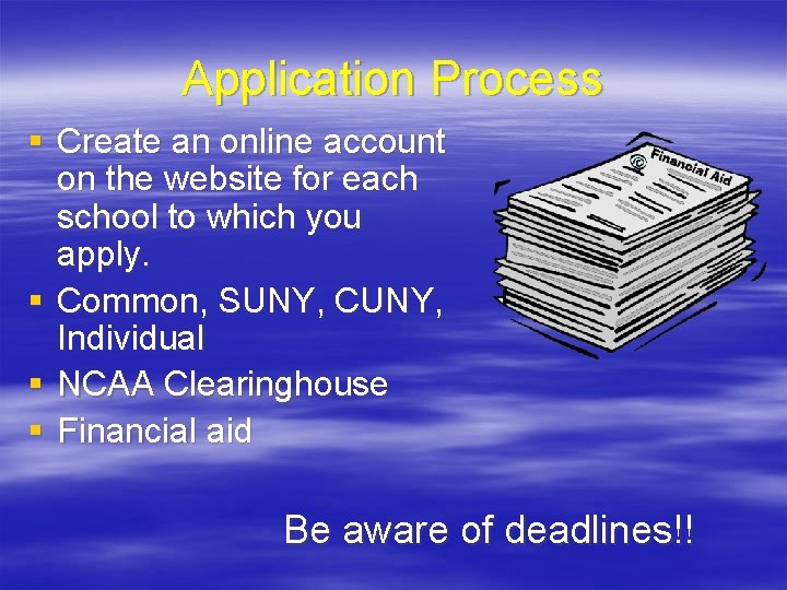 Application Process § Create an online account on the website for each school to