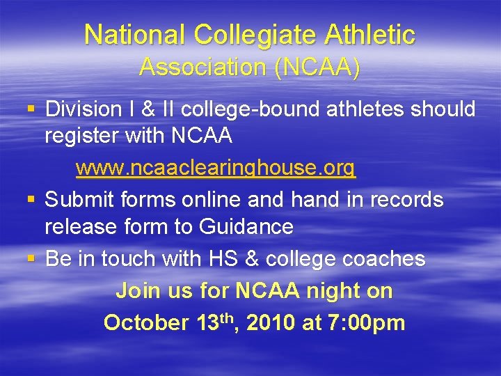 National Collegiate Athletic Association (NCAA) § Division I & II college-bound athletes should register