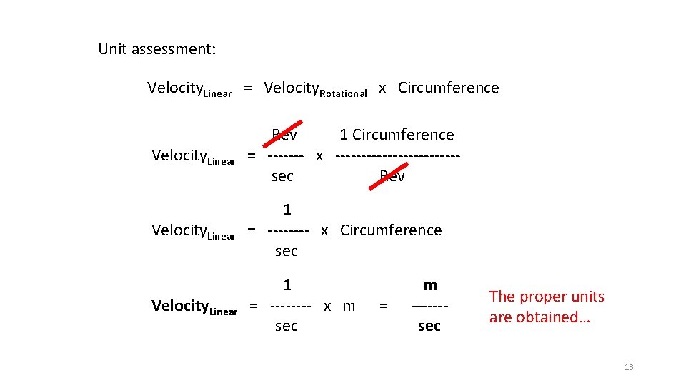 Unit assessment: Velocity. Linear = Velocity. Rotational x Circumference Velocity. Linear Rev 1 Circumference