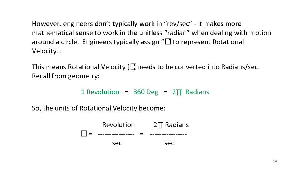 However, engineers don’t typically work in “rev/sec” - it makes more mathematical sense to