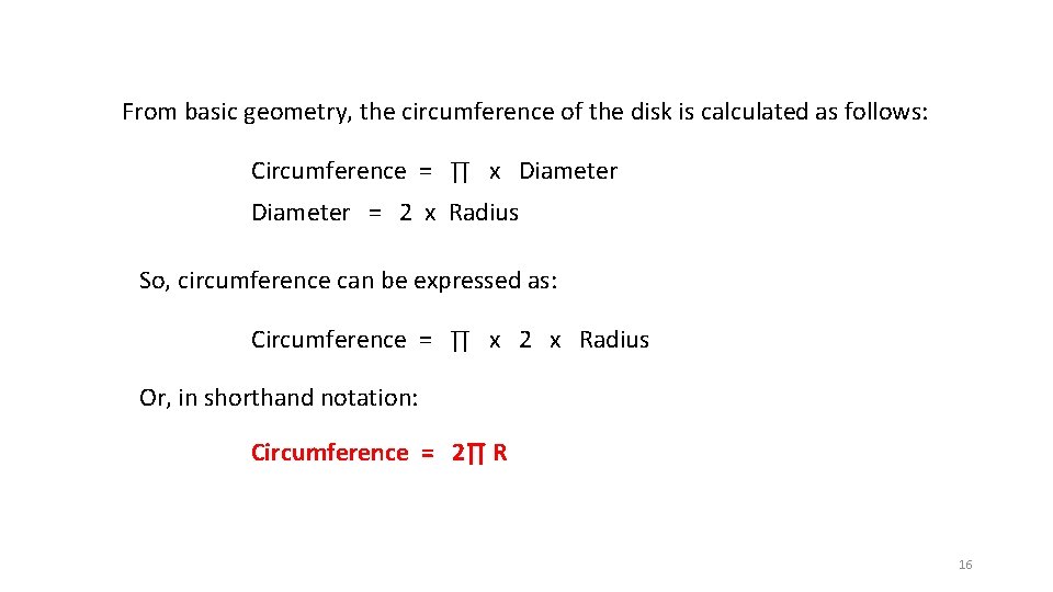 From basic geometry, the circumference of the disk is calculated as follows: Circumference =