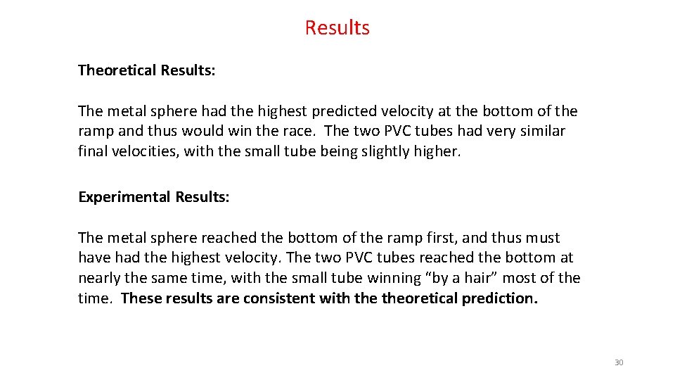 Results Theoretical Results: The metal sphere had the highest predicted velocity at the bottom