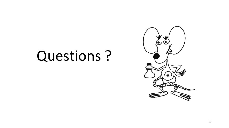 Questions ? 32 