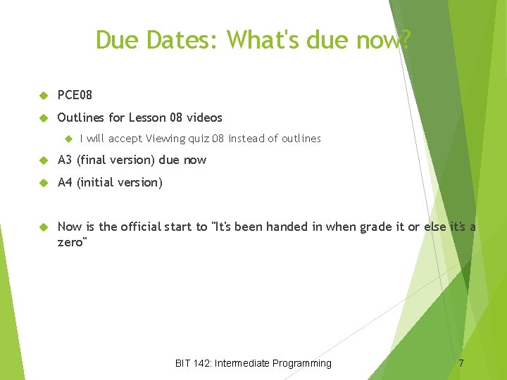 Due Dates: What's due now? PCE 08 Outlines for Lesson 08 videos I will