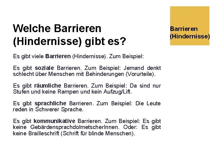 Welche Barrieren (Hindernisse) gibt es? Es gibt viele Barrieren (Hindernisse). Zum Beispiel: Es gibt