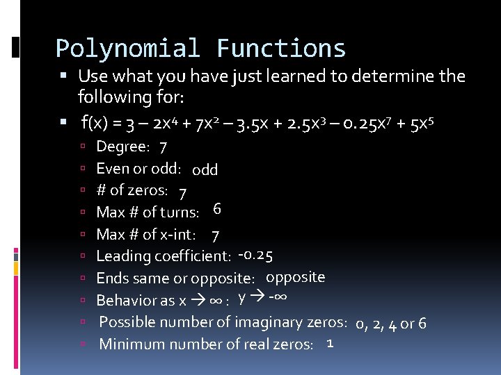 Polynomial Functions Use what you have just learned to determine the following for: f(x)