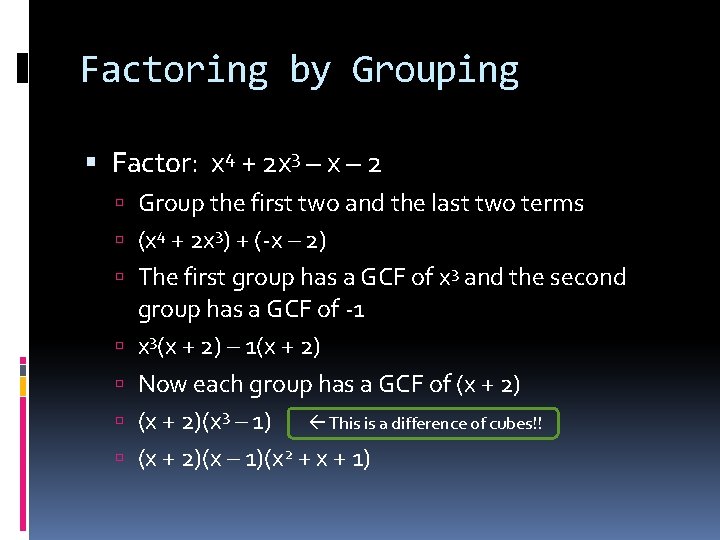 Factoring by Grouping Factor: x 4 + 2 x 3 – x – 2