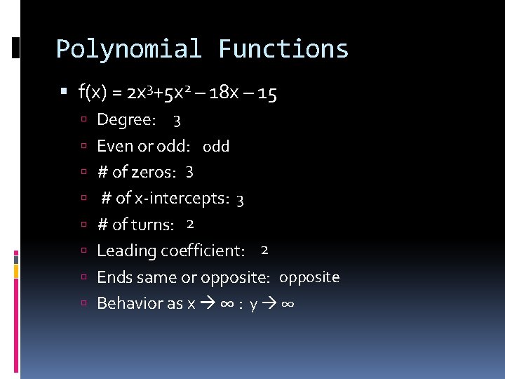 Polynomial Functions f(x) = 2 x 3+5 x 2 – 18 x – 15