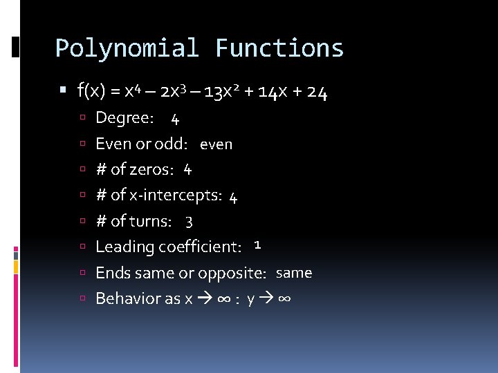 Polynomial Functions f(x) = x 4 – 2 x 3 – 13 x 2