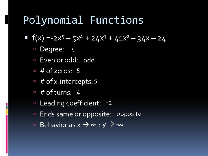 Polynomial Functions f(x) =-2 x 5 – 5 x 4 + 24 x 3
