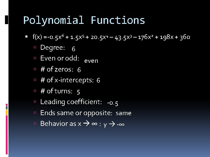 Polynomial Functions f(x) =-0. 5 x 6 + 1. 5 x 5 + 20.