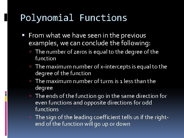 Polynomial Functions From what we have seen in the previous examples, we can conclude