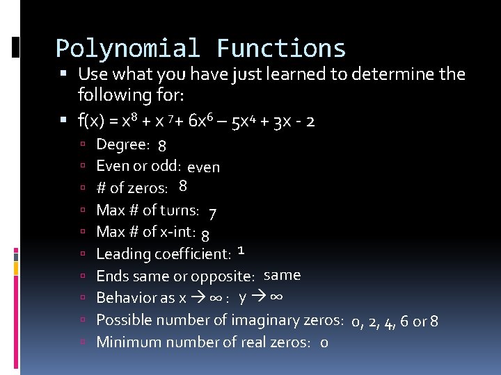 Polynomial Functions Use what you have just learned to determine the following for: f(x)