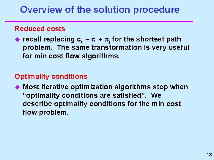 Overview of the solution procedure Reduced costs u recall replacing cij – i +