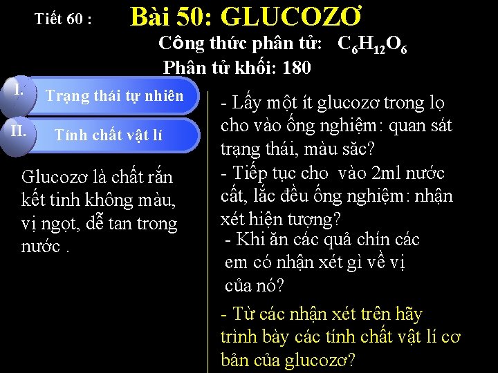 Tiết 60 : Bài 50: GLUCOZƠ Công thức phân tử: C 6 H 12