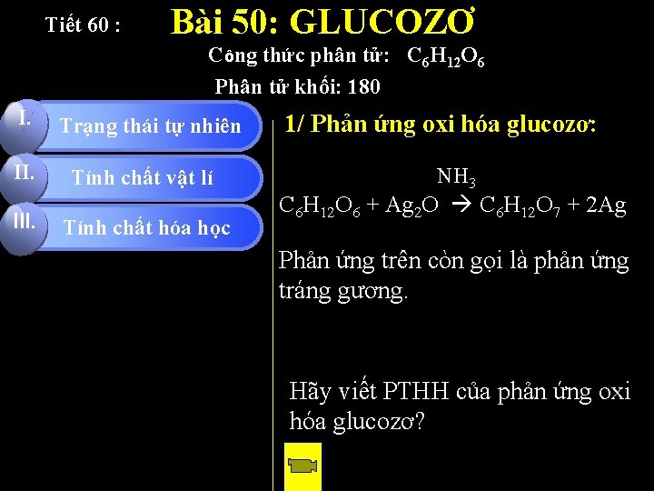 Tiết 60 : Bài 50: GLUCOZƠ Công thức phân tử: C 6 H 12