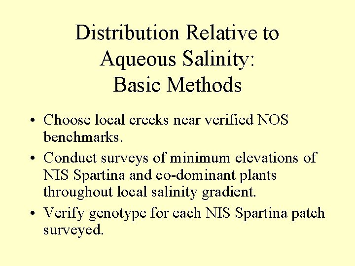 Distribution Relative to Aqueous Salinity: Basic Methods • Choose local creeks near verified NOS