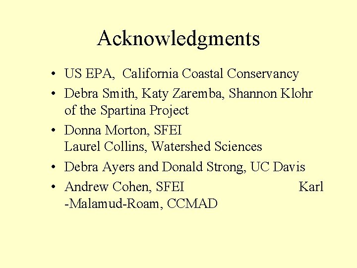 Acknowledgments • US EPA, California Coastal Conservancy • Debra Smith, Katy Zaremba, Shannon Klohr