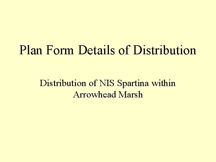 Plan Form Details of Distribution of NIS Spartina within Arrowhead Marsh 