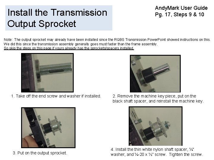 Install the Transmission Output Sprocket Andy. Mark User Guide Pg. 17, Steps 9 &