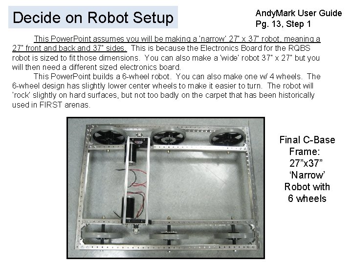 Decide on Robot Setup Andy. Mark User Guide Pg. 13, Step 1 This Power.