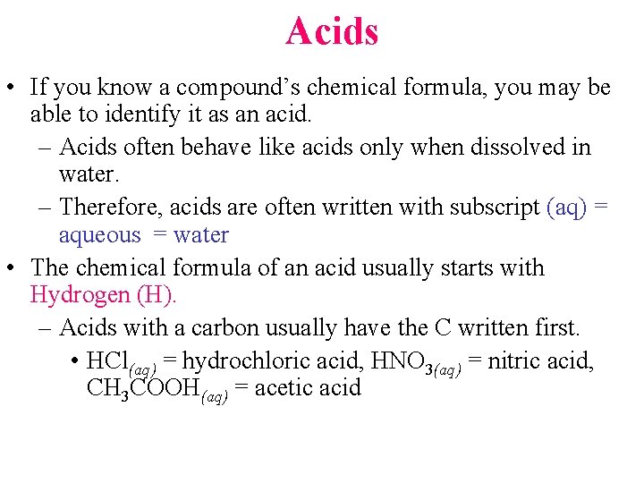 Acids • If you know a compound’s chemical formula, you may be able to