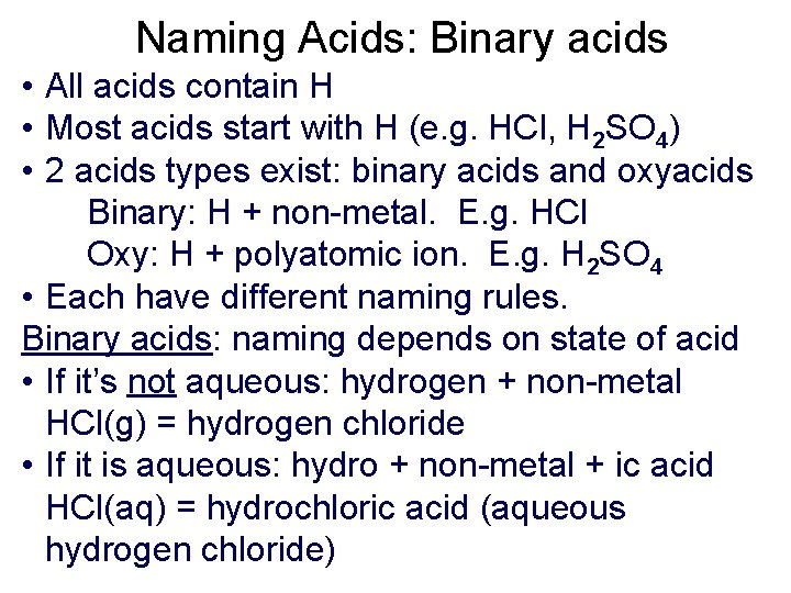 Naming Acids: Binary acids • All acids contain H • Most acids start with