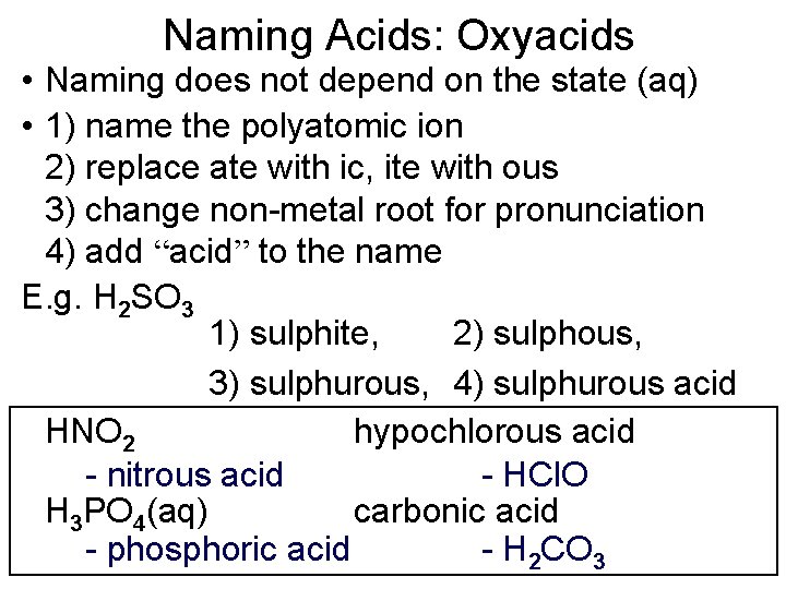 Naming Acids: Oxyacids • Naming does not depend on the state (aq) • 1)