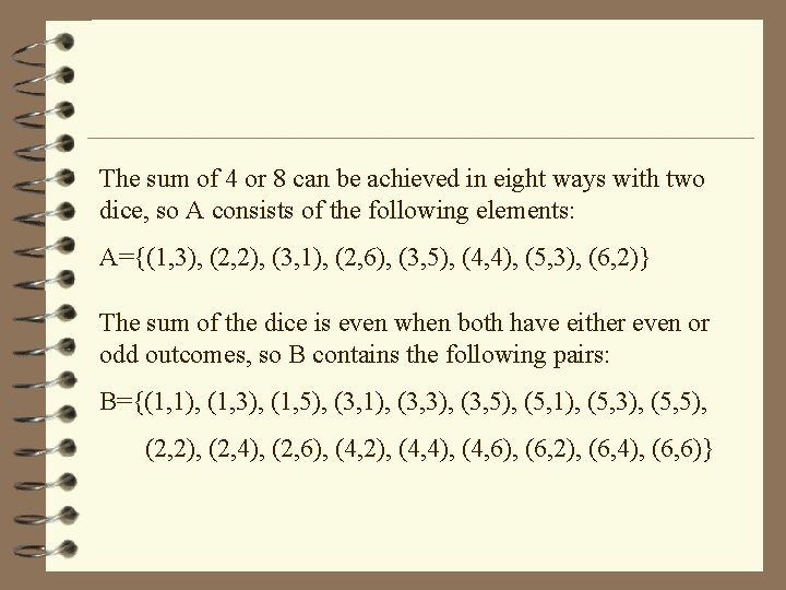 The sum of 4 or 8 can be achieved in eight ways with two