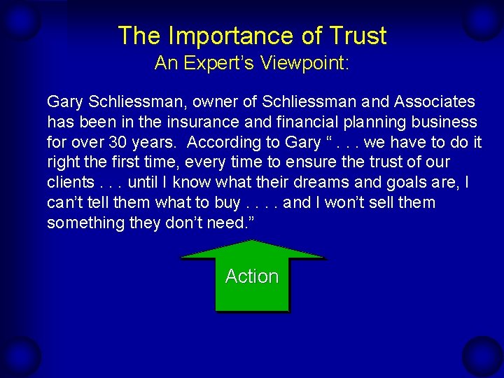 The Importance of Trust An Expert’s Viewpoint: Gary Schliessman, owner of Schliessman and Associates