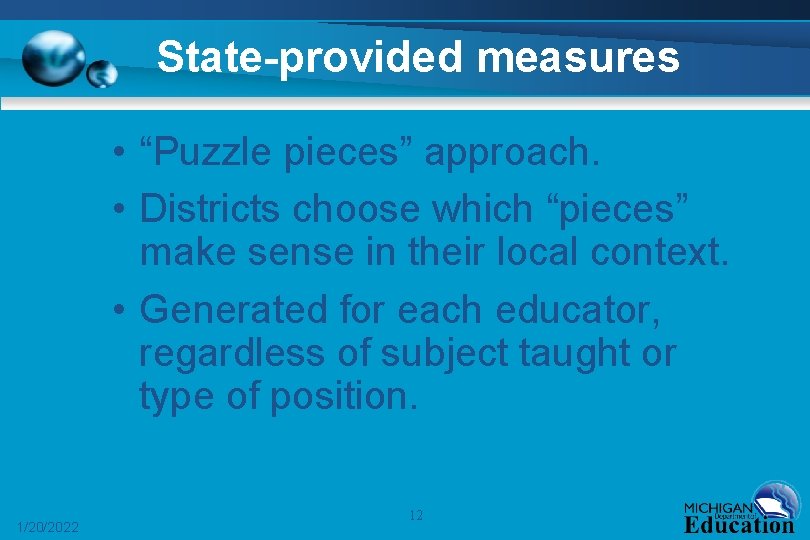 State-provided measures • “Puzzle pieces” approach. • Districts choose which “pieces” make sense in
