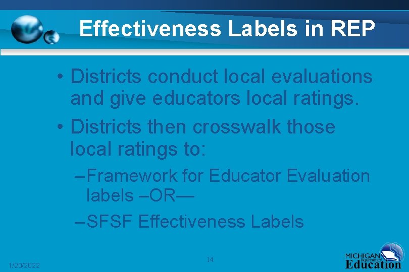 Effectiveness Labels in REP • Districts conduct local evaluations and give educators local ratings.