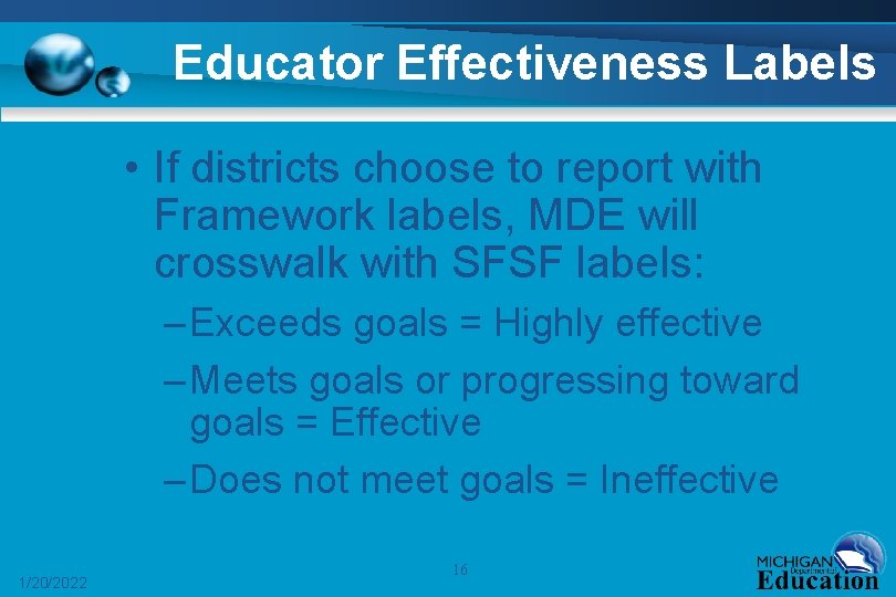 Educator Effectiveness Labels • If districts choose to report with Framework labels, MDE will