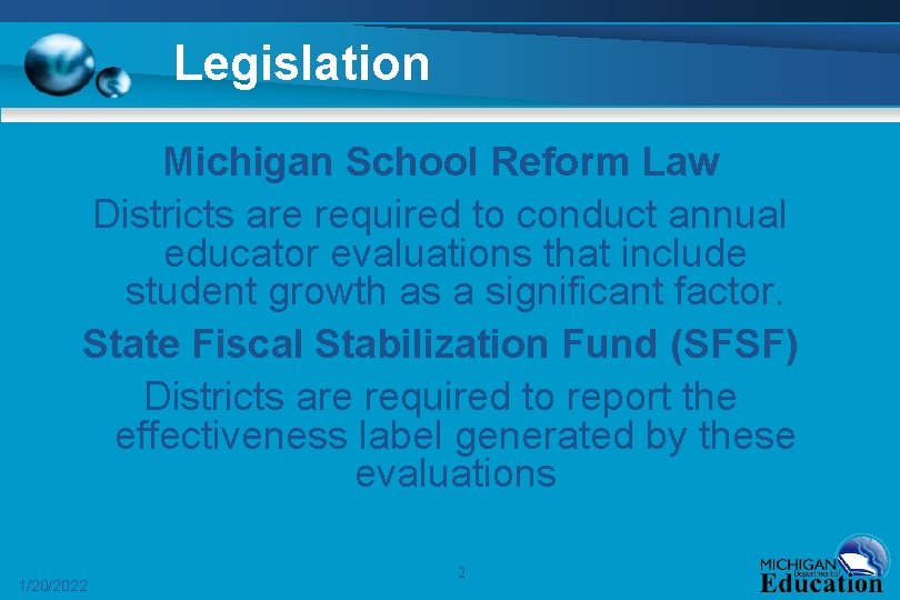 Legislation Michigan School Reform Law Districts are required to conduct annual educator evaluations that