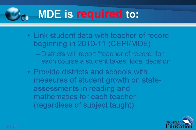 MDE is required to: • Link student data with teacher of record beginning in