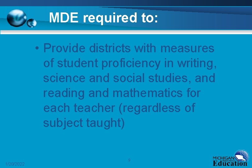 MDE required to: • Provide districts with measures of student proficiency in writing, science
