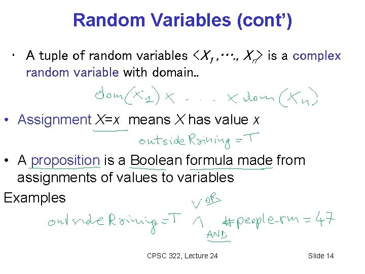 Random Variables (cont’) • A tuple of random variables <X 1 , …. ,