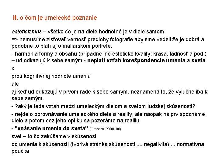 II. o čom je umelecké poznanie esteticizmus – všetko čo je na diele hodnotné