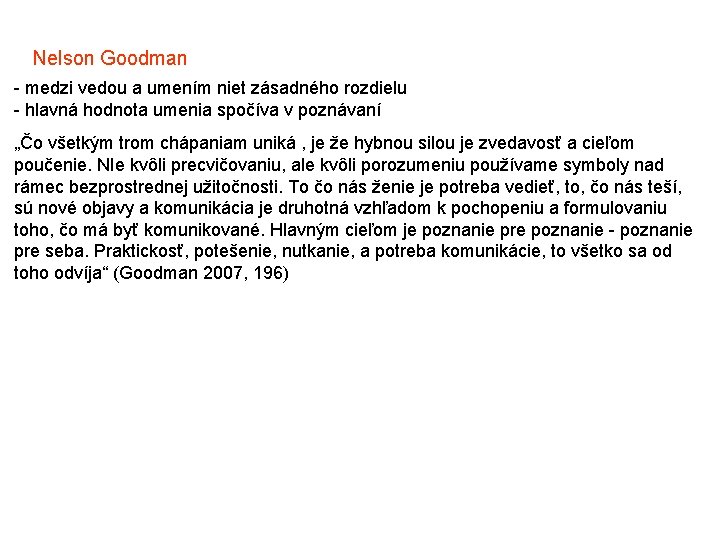 Nelson Goodman - medzi vedou a umením niet zásadného rozdielu - hlavná hodnota umenia