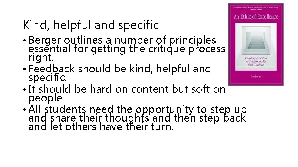 Kind, helpful and specific • Berger outlines a number of principles essential for getting
