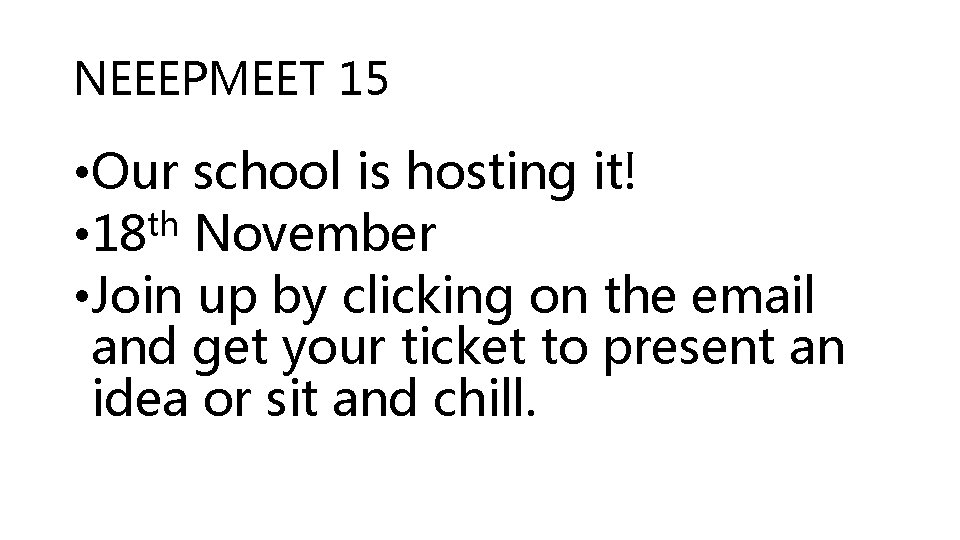 NEEEPMEET 15 • Our school is hosting it! • 18 th November • Join