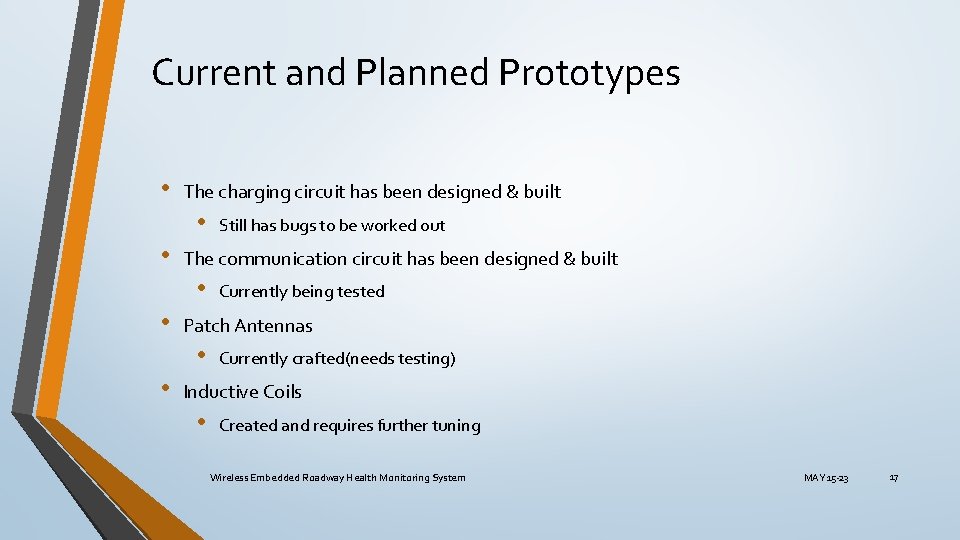 Current and Planned Prototypes • The charging circuit has been designed & built • Current and Planned Prototypes • The charging circuit has been designed & built •